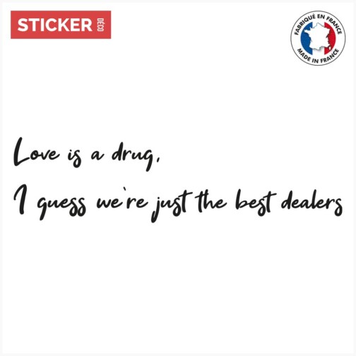 Sticker Citation Love Is Drug