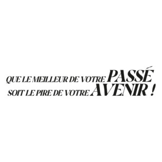 Sticker Citation Au Revoir à Jamais Passé Avenir